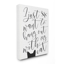 Stupell I Just Want to Hang Out With My Cat Stretched Canvas Wall Art 30 x 40