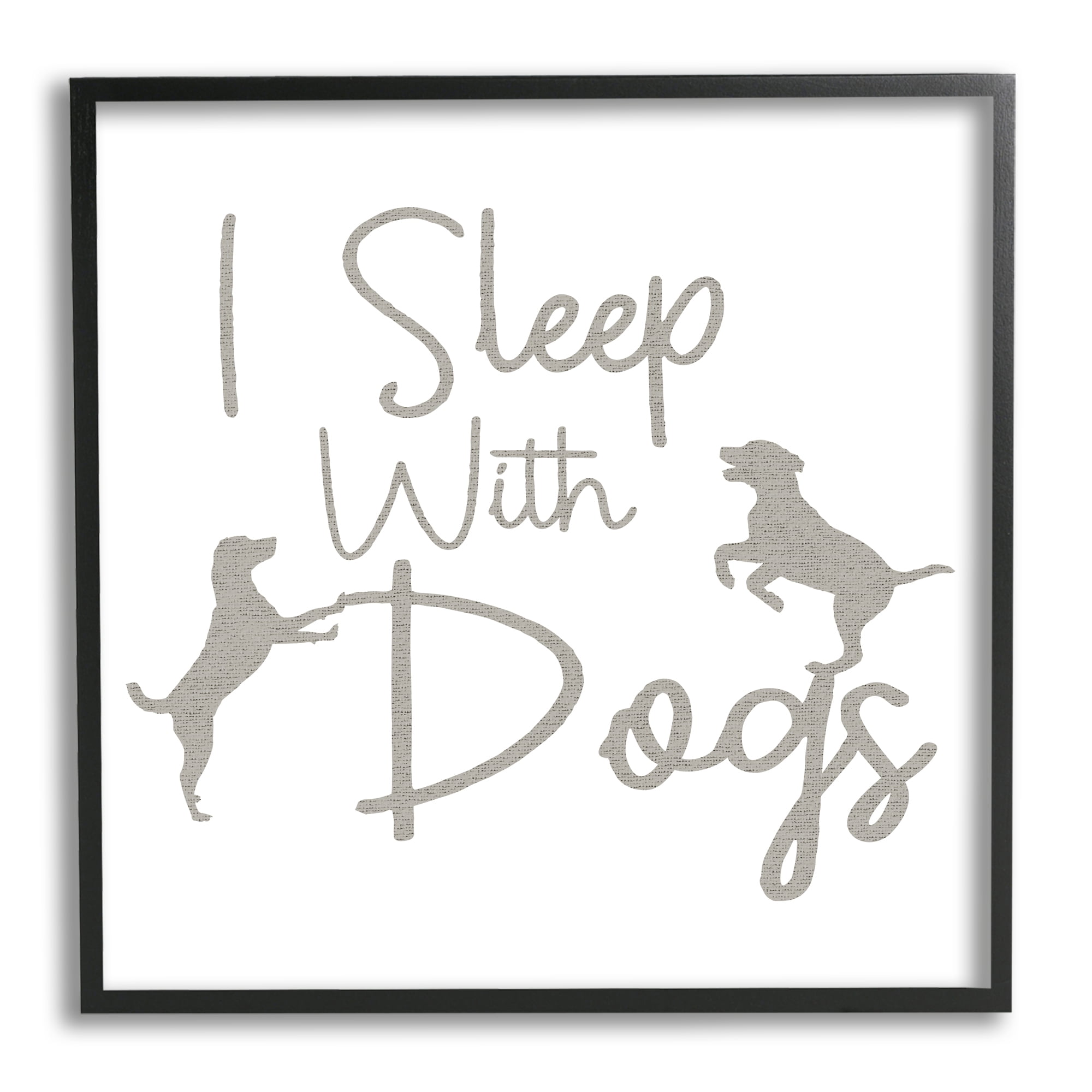 Stupell I Sleep With Dogs Funny Pet Phrase Animals & Insects Painting Black Framed Art Print Wall Art