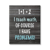 Stupell I Teach Math & Have Problems Funny Typography Painting Gallery Wrapped Canvas Print Wall Art