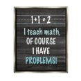 thumbnail image 1 of Stupell I Teach Math & Have Problems Funny Typography Painting Gray Floater Framed Art Print Wall Art, 1 of 1