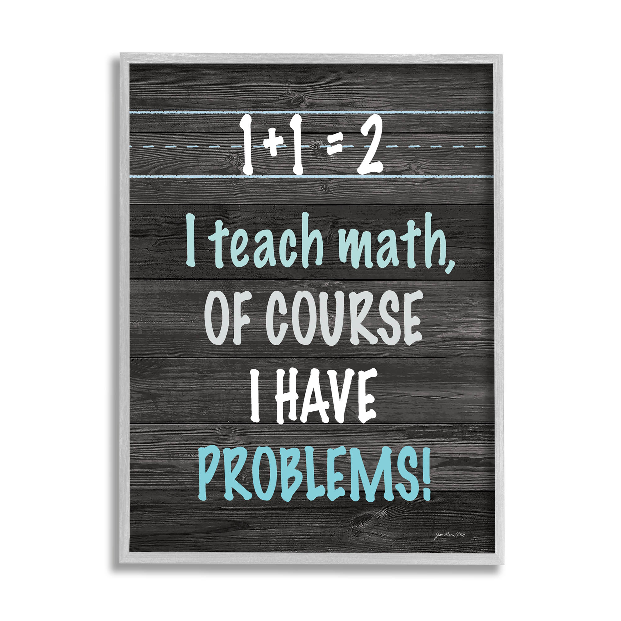 Stupell I Teach Math & Have Problems Funny Typography Painting Gray Framed Art Print Wall Art