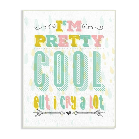 Stupell I'm Pretty Cool but I Cry A lot Typography Wood Wall Art, 10x15, Proudly A - Multi-color 10 x 15