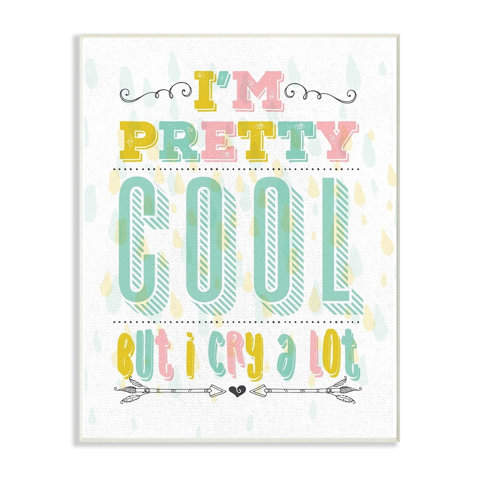 Stupell I'm Pretty Cool but I Cry A lot Typography Wood Wall Art, 10x15, Proudly A - Multi-color 13 x 19