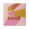 thumbnail image 1 of Stupell Indtries Be the Good Positivity Phrase Geometric Pop Typography,17 x 17,Design by Sd Graphics Studio, 1 of 6