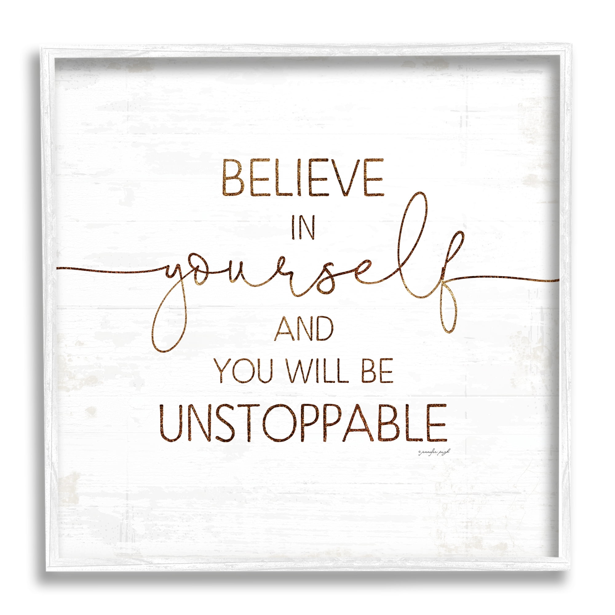 Stupell Indtries Believe In Yourself Be Unstoppable Phrase Rtic Typography,12 x 12,Design by Jennifer Pugh