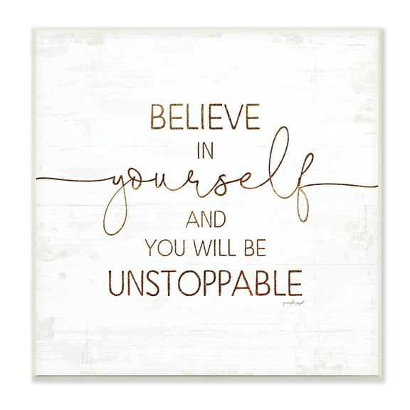 Stupell Indtries Believe In Yourself Be Unstoppable Phrase Rtic Typography,12 x 12,Design by Jennifer Pugh