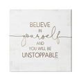 thumbnail image 1 of Stupell Indtries Believe In Yourself Be Unstoppable Phrase Rtic Typography,24 x 24,Design by Jennifer Pugh, 1 of 6