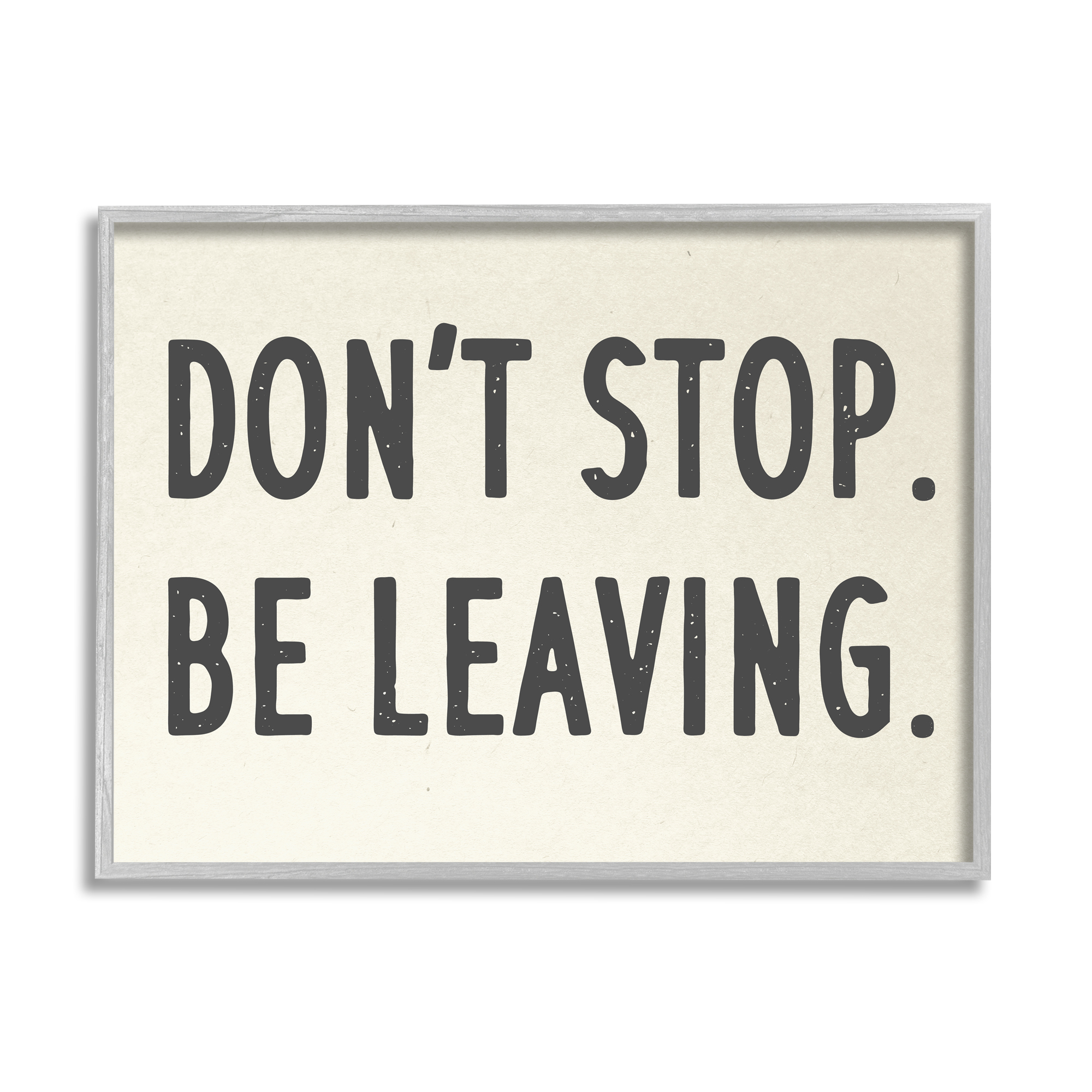 Stupell Indtries Don’t Stop Be Leaving Funny Phrase Goodbye Pun,14 x 11,Design by Daphne Polselli