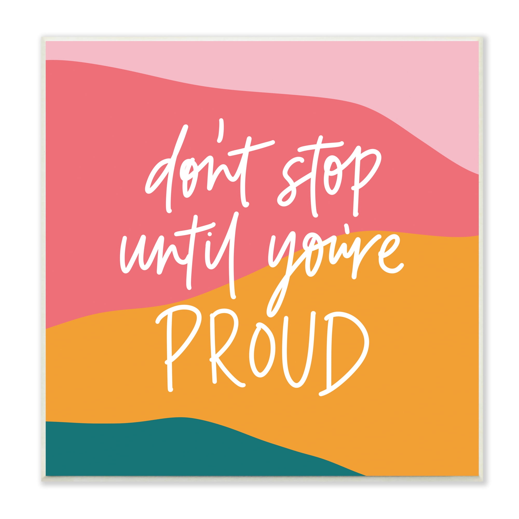 Stupell Indtries Don't Stop Until You're Proud Phrase Abstract Pattern,12 x 12,Design by Amanda Hoton