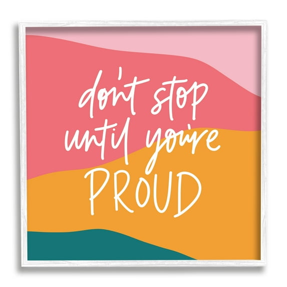 Stupell Indtries Don't Stop Until You're Proud Phrase Abstract Pattern,17 x 17,Design by Amanda Hoton