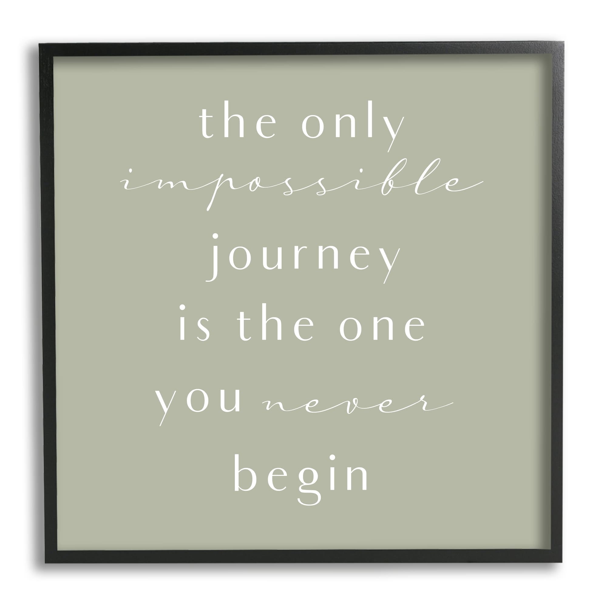 Stupell Indtries Impossible Journey Is One You Never Begin Phrase,24 x 24,Design by Birch&Ink