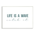 thumbnail image 1 of Stupell Indtries Life's A Wave Catch It Phrase Nautical Typography,15 x 10,Design by Birch&Ink, 1 of 6