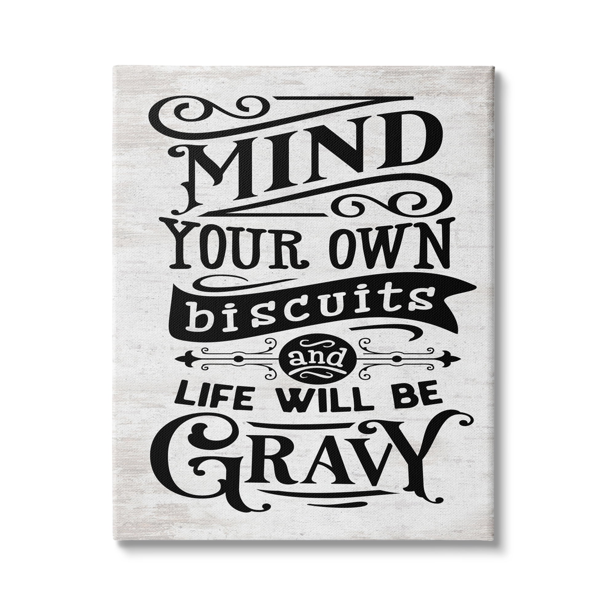 Stupell Indtries Mind Your Biscuits Life Will Be Gravy Farmhoe Phrase,16 x 20,Design by Lettered and Lined