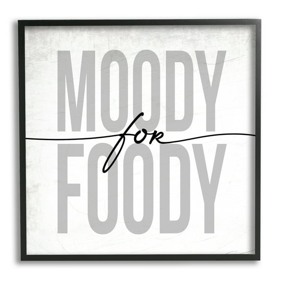 Stupell Indtries Moody for Foody Phrase Minimal Kitchen Text,12 x 12,Design by Daphne Polselli