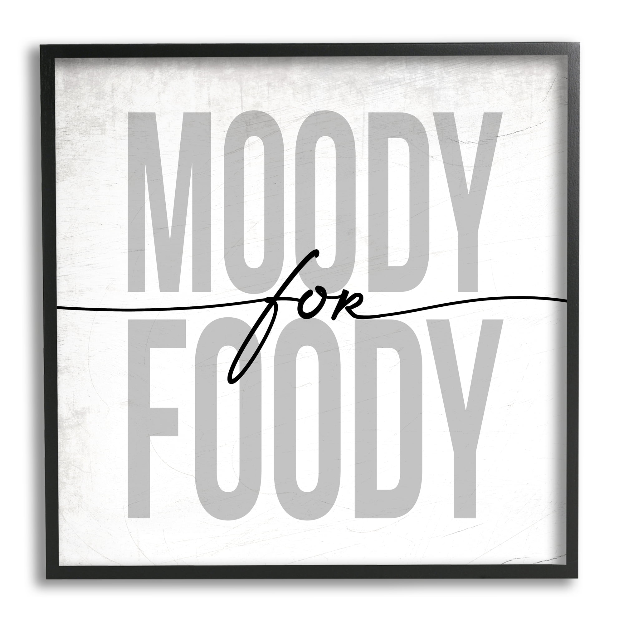 Stupell Indtries Moody for Foody Phrase Minimal Kitchen Text,24 x 24,Design by Daphne Polselli