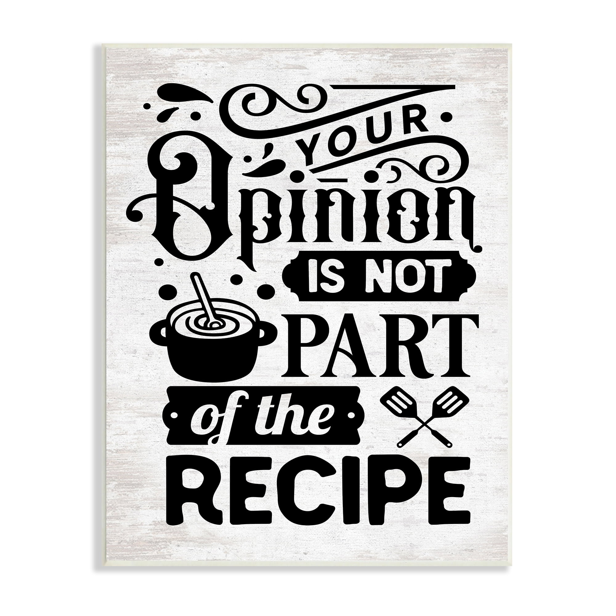 Stupell Indtries Opinion Not Part Of Recipe Sassy Kitchen Phrase,10 x 15,Design by Lettered and Lined