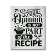thumbnail image 1 of Stupell Indtries Opinion Not Part Of Recipe Sassy Kitchen Phrase,36 x 48,Design by Lettered and Lined, 1 of 6