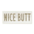 thumbnail image 1 of Stupell Indtries Rtic Nice Butt Phrase Country Grain Pattern Typography,17 x 7,Design by Daphne Polselli, 1 of 6