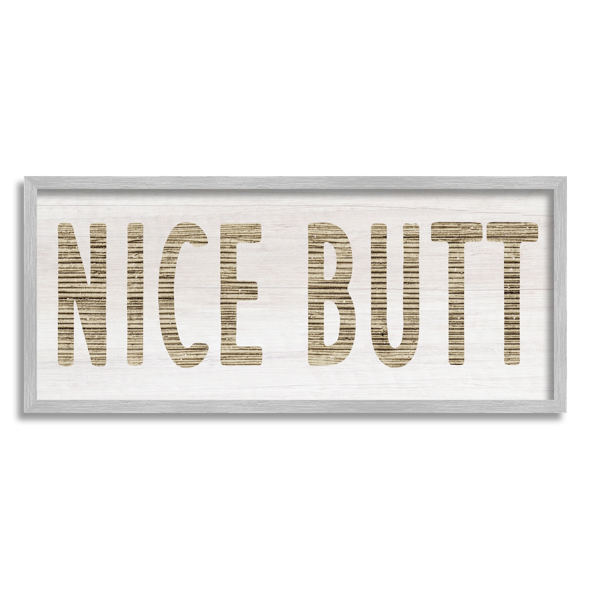 Stupell Indtries Rtic Nice Butt Phrase Country Grain Pattern Typography,24 x 10,Design by Daphne Polselli