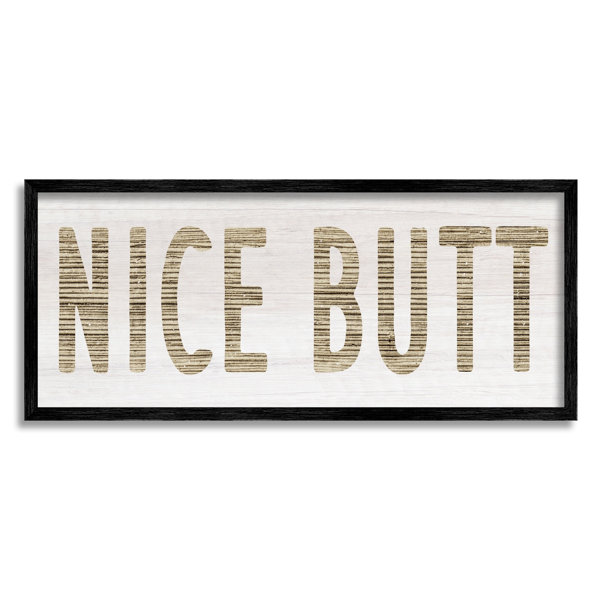 Stupell Indtries Rtic Nice Butt Phrase Country Grain Pattern Typography,24 x 10,Design by Daphne Polselli