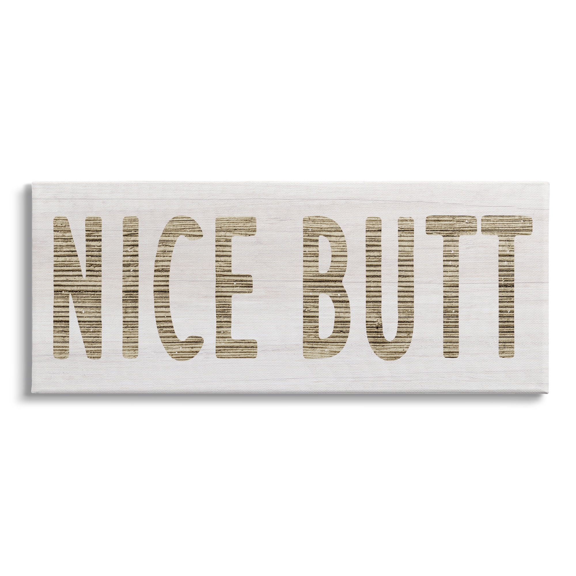 Stupell Indtries Rtic Nice Butt Phrase Country Grain Pattern Typography,24 x 10,Design by Daphne Polselli