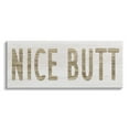 thumbnail image 1 of Stupell Indtries Rtic Nice Butt Phrase Country Grain Pattern Typography,30 x 13,Design by Daphne Polselli, 1 of 6