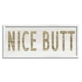 thumbnail image 1 of Stupell Indtries Rtic Nice Butt Phrase Country Grain Pattern Typography,30 x 13,Design by Daphne Polselli, 1 of 5