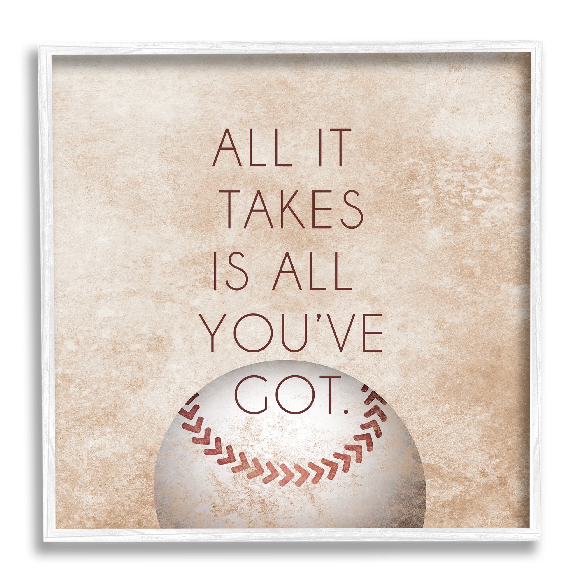 Stupell Indtries Takes All You've Got Phrase Sports Baseball Brown,12 x 12,Design by Sd Graphics Studio