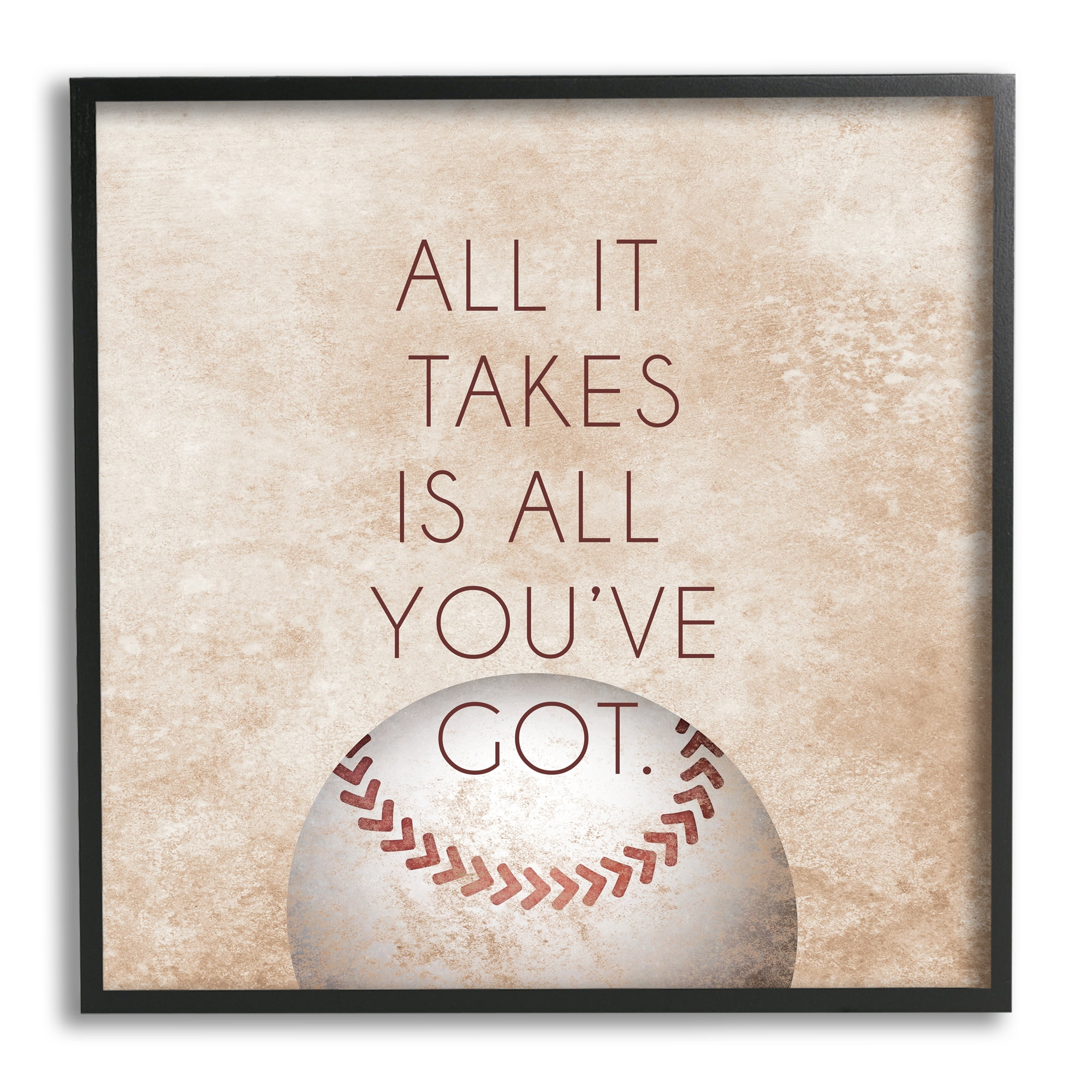 Stupell Indtries Takes All You've Got Phrase Sports Baseball Brown,17 x 30,Design by Sd Graphics Studio