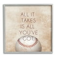thumbnail image 1 of Stupell Indtries Takes All You've Got Phrase Sports Baseball Brown,24 x 24,Design by Sd Graphics Studio, 1 of 7