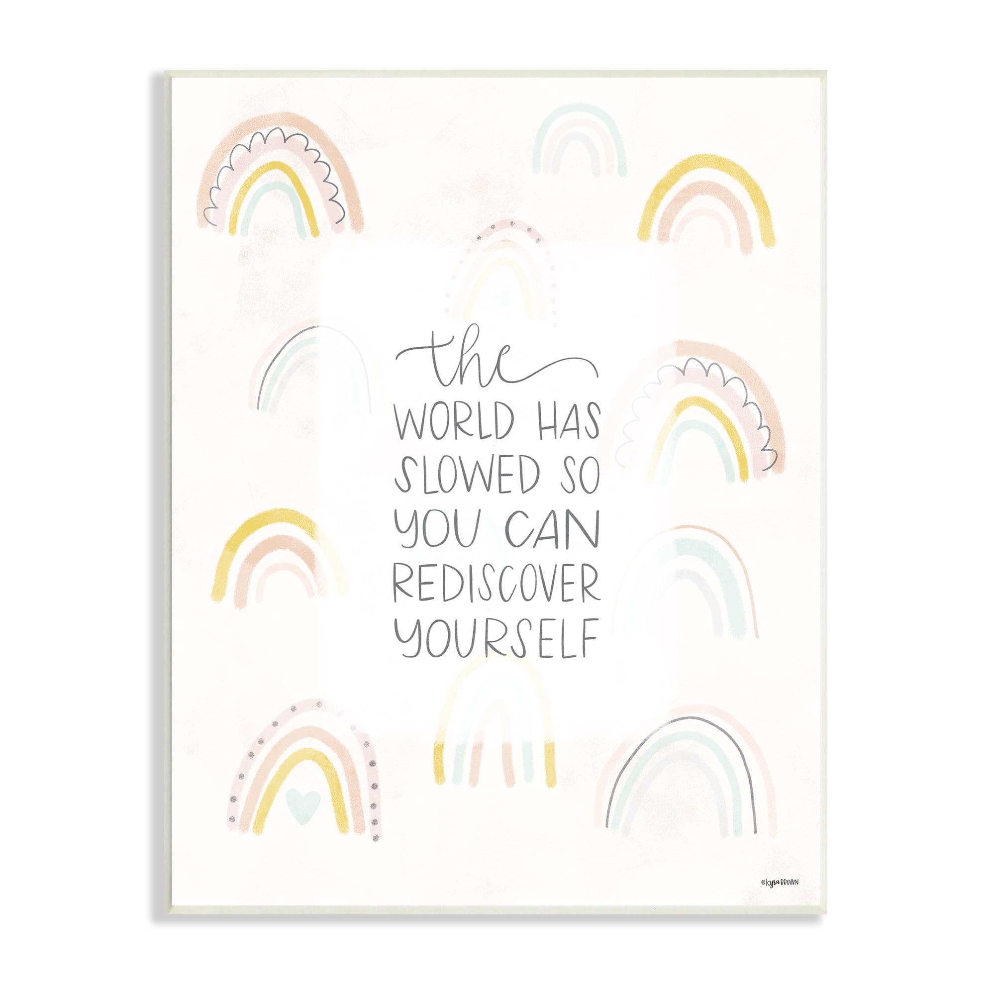 Stupell Indtries The World Has Slowed Rediscover Yourself Motivational Phrase,10 x 15,Design by Kyra Brown