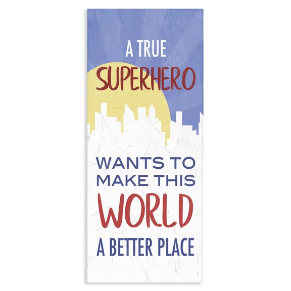 Stupell Industries Contemporary True Hero Wants Better Place Phrase Children's City Canvas Art, 13 x 30, by Anna Quach