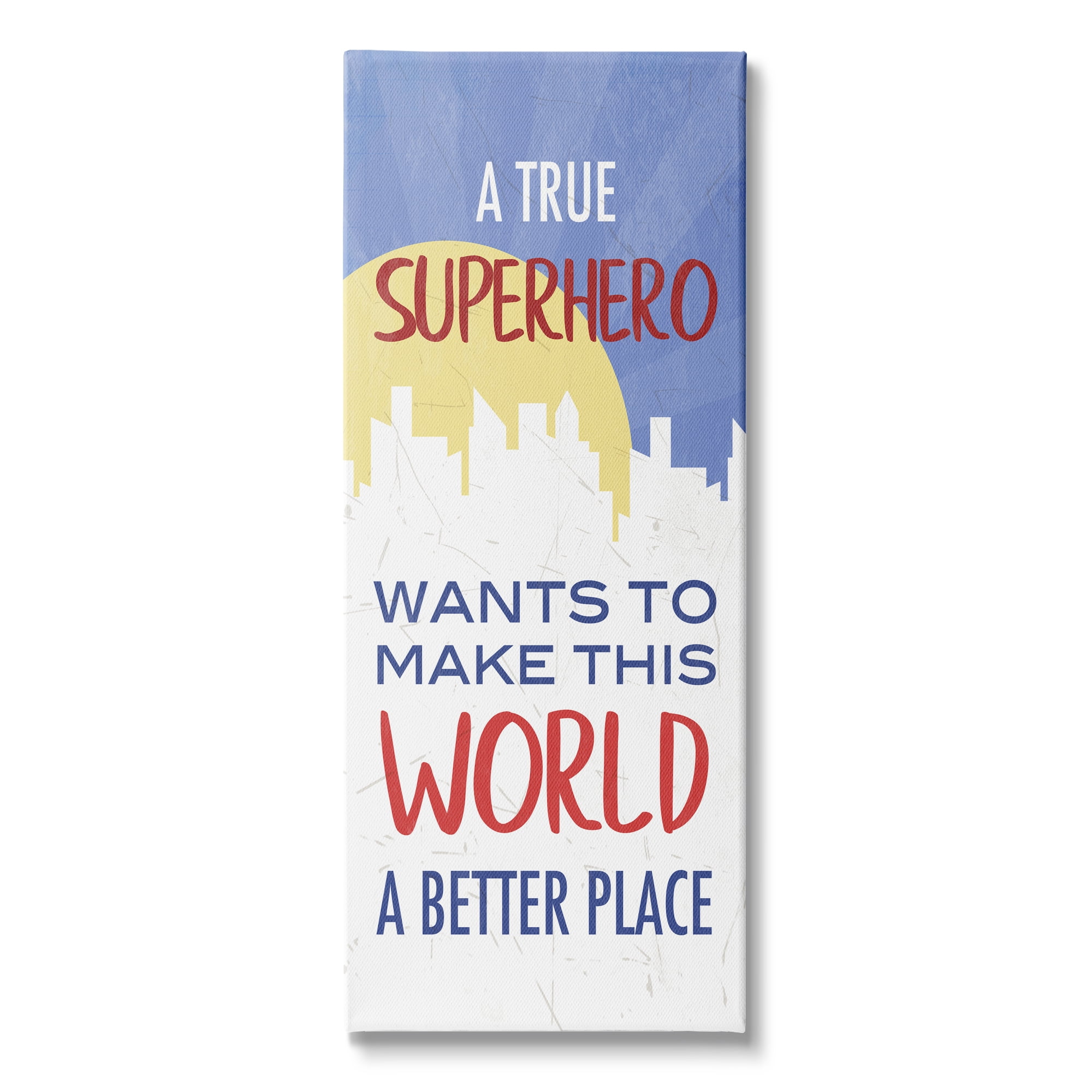 Stupell Indtries True Hero Wants Better Place Phrase Children's City,17 x 40,Design by Anna Quach