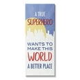 thumbnail image 1 of Stupell Indtries True Hero Wants Better Place Phrase Children's City,17 x 40,Design by Anna Quach, 1 of 6