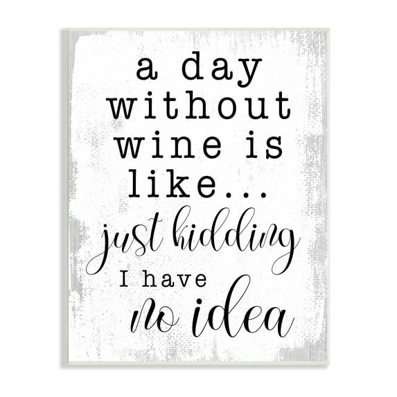 Stupell Industries A Day Without Wine Happy Hour Drinking Phrase , 13 x 19, Designed by Daphne Polselli