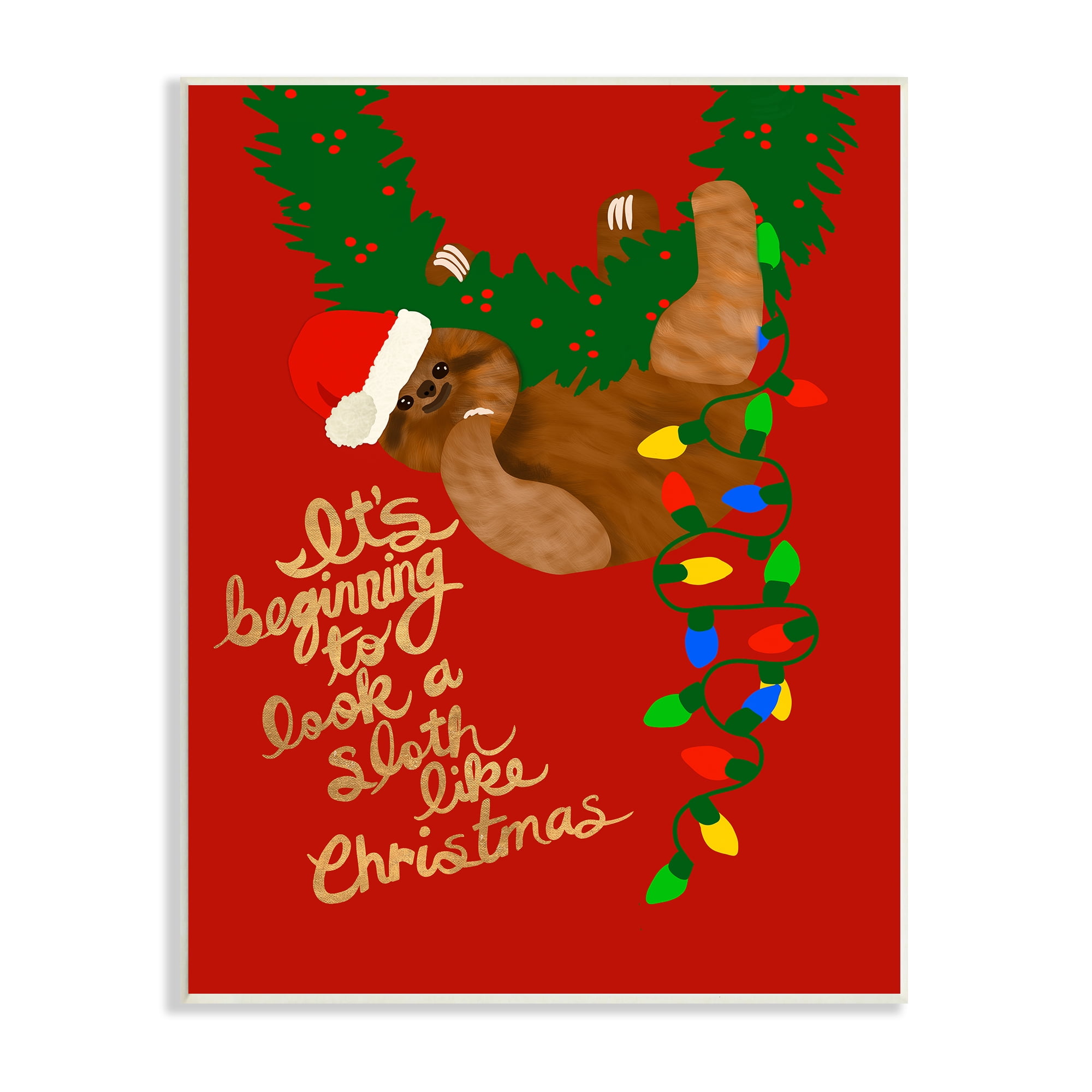 Stupell Industries A Sloth Like Christmas Festive Winter Holiday Pun Inspirational Painting Unframed Art Print Wall Art, 13 x 19