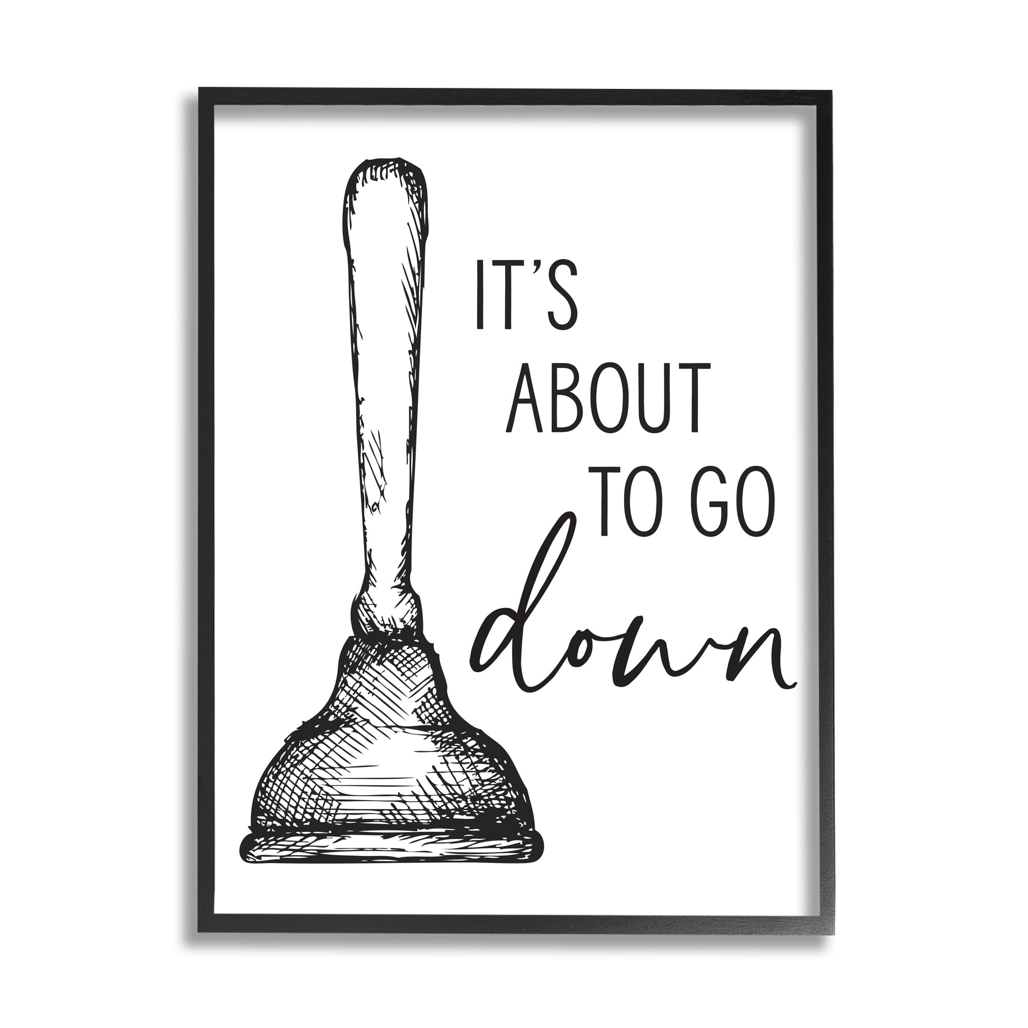 Stupell Industries About To Go Down Phrase Humor Toilet Plunger,16 x 20,Designed by Lettered and Lined