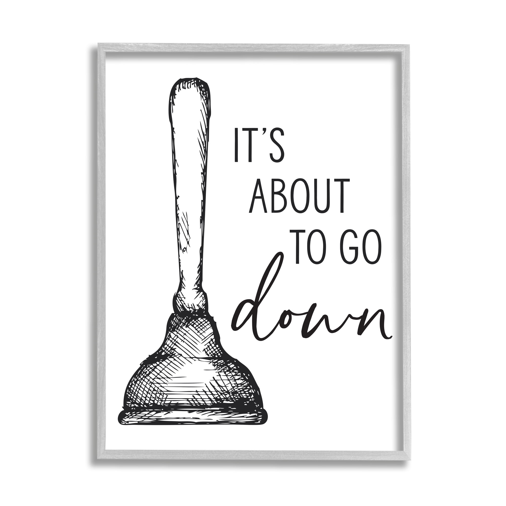 Stupell Industries About To Go Down Phrase Humor Toilet Plunger,16 x 20,Designed by Lettered and Lined