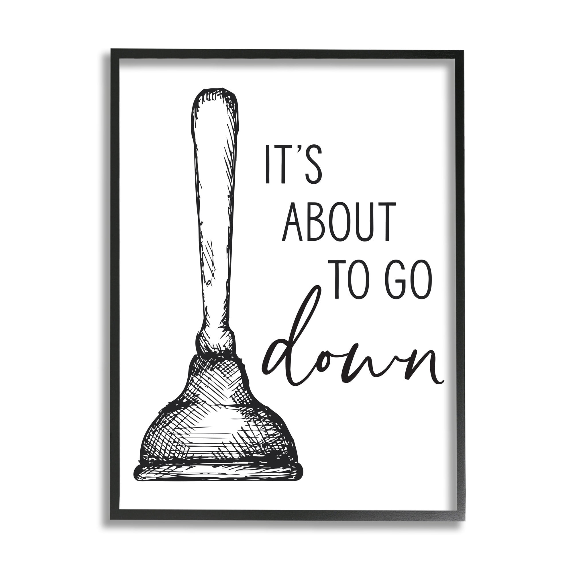 Stupell Industries About To Go Down Phrase Humor Toilet Plunger,24 x 30,Designed by Lettered and Lined