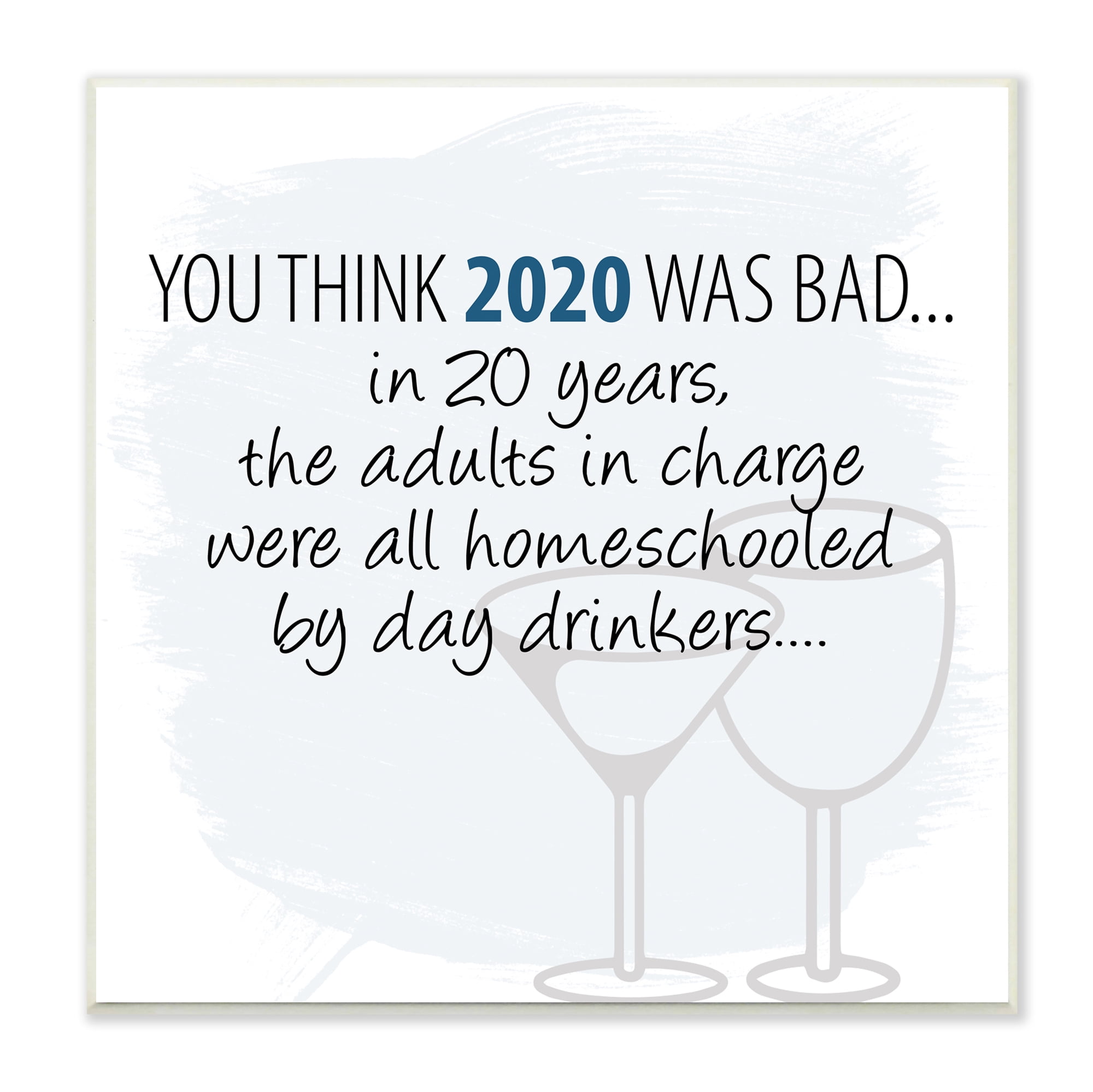 Stupell Industries Adults Homeschooled by Day Drinkers Funny 2020 Phrase, 12 x 12, Design by Jaxn Blvd.