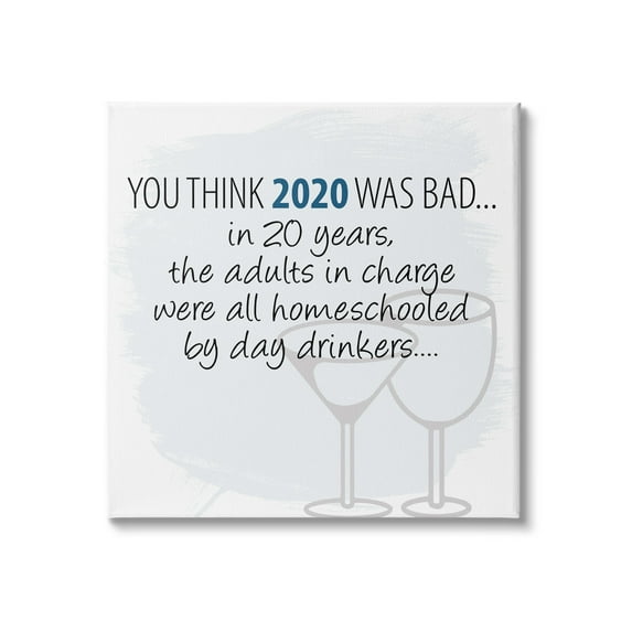 Stupell Industries Adults Homeschooled by Day Drinkers Funny 2020 Phrase, 30 x 30, Design by Jaxn Blvd.