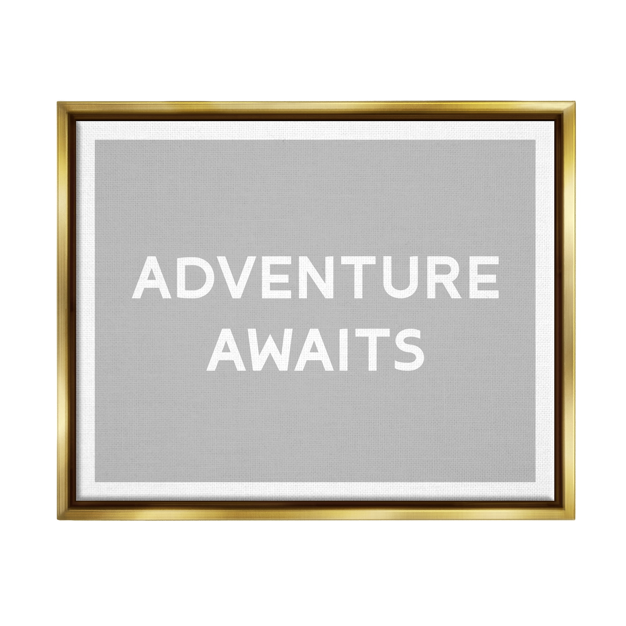 Stupell Industries Adventure Awaits Inspirational Inspirational Painting Gold Floater Framed Art Print Wall Art