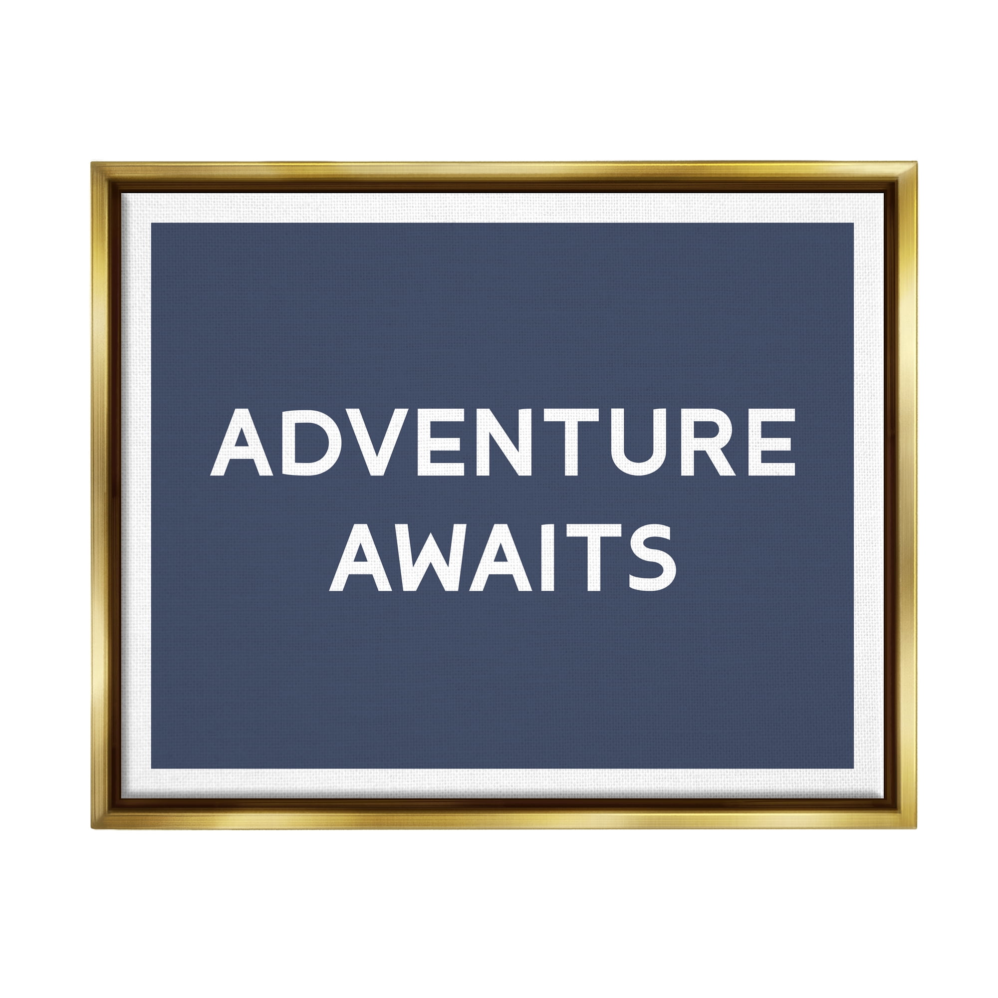 Stupell Industries Adventure Awaits Motivating Phrase Inspirational Painting Gold Floater Framed Art Print Wall Art