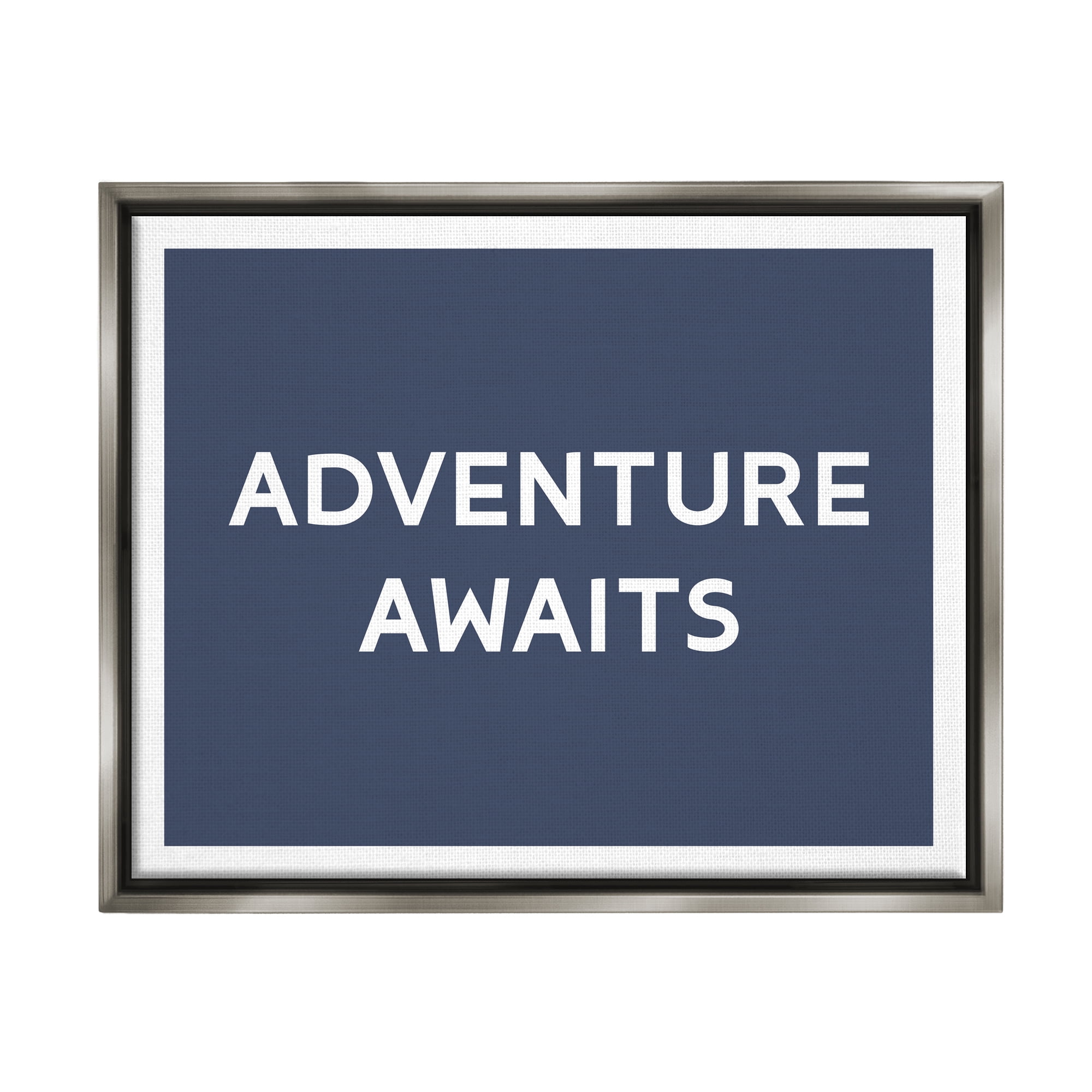 Stupell Industries Adventure Awaits Motivating Phrase Inspirational Painting Gray Floater Framed Art Print Wall Art