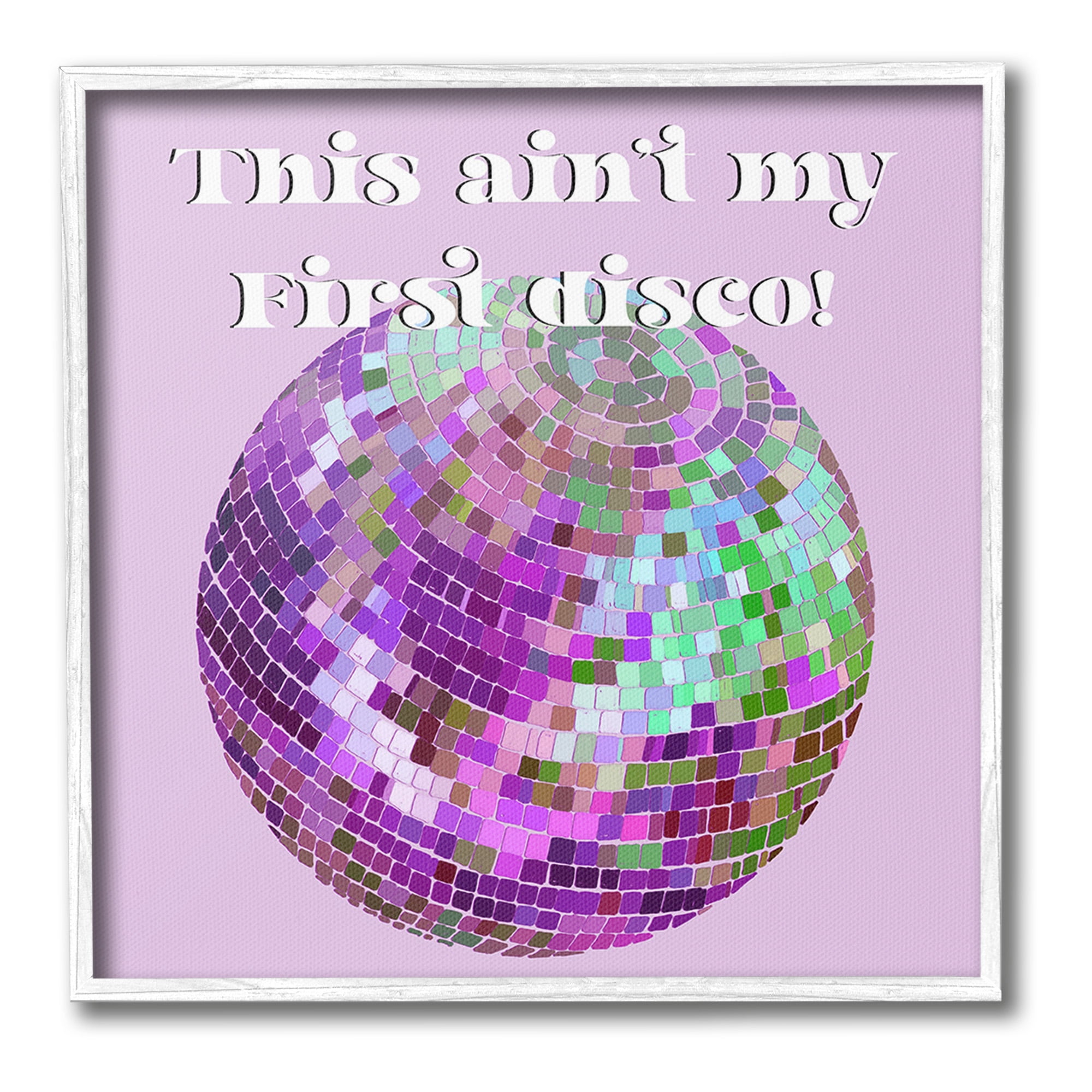 Stupell Industries Ain't My First Disco Typography Painting White Framed Art Print Wall Art, 17 x 17
