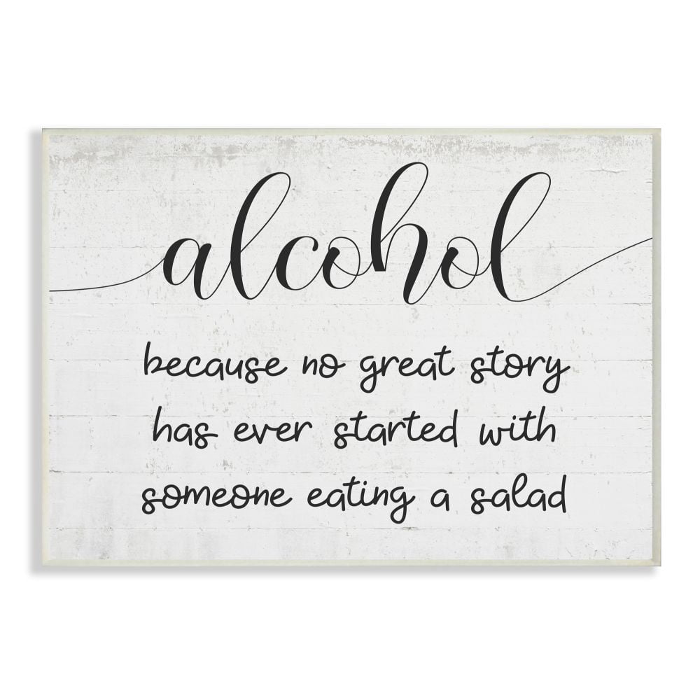 Stupell Industries Alcohol Because No Great Story Has Salad Quote Designed by Daphne Polselli