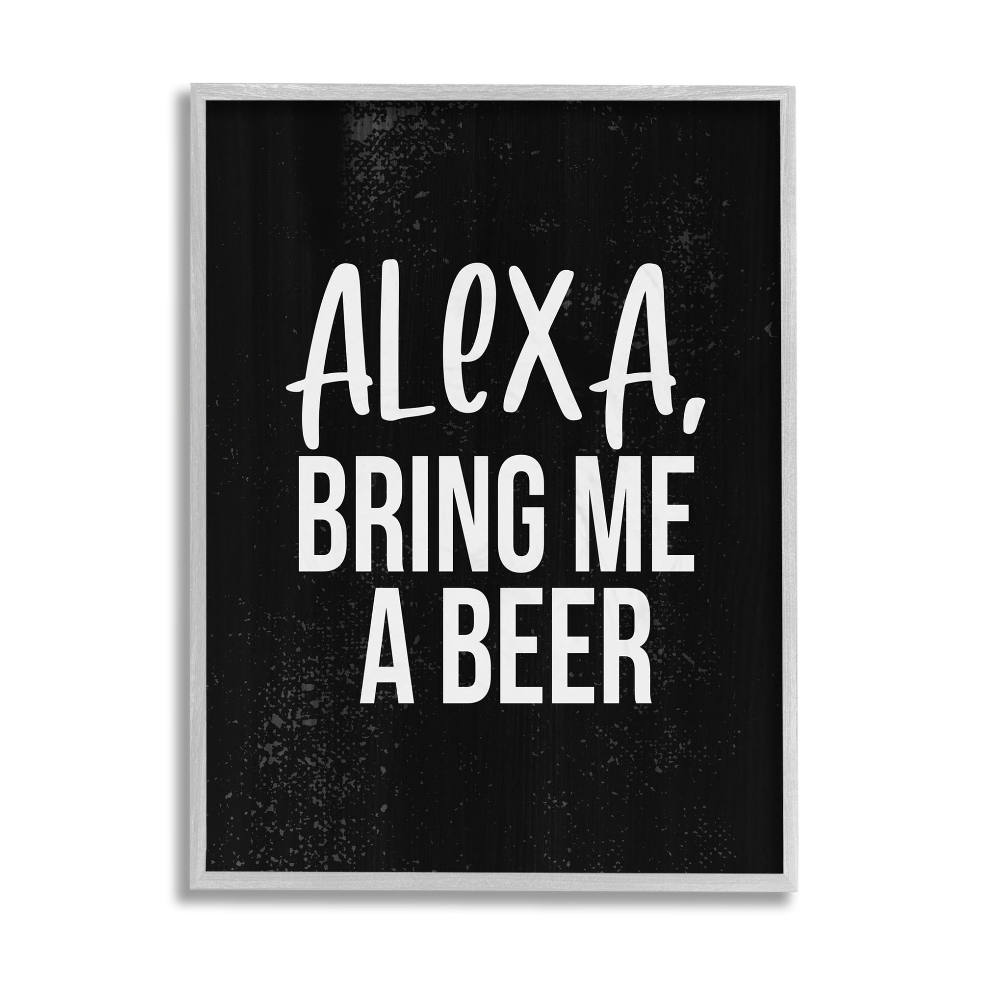 Stupell Industries Alexa Bring Beer Funny Chalk Style Distressed Design Design by Daphne Polselli
