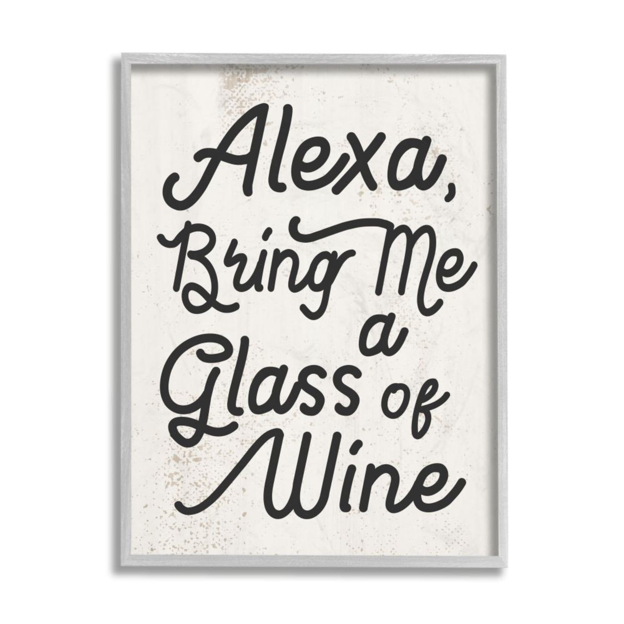 Stupell Industries Alexa Bring Me Wine Distressed Kitchen Sign Design by Daphne Polselli