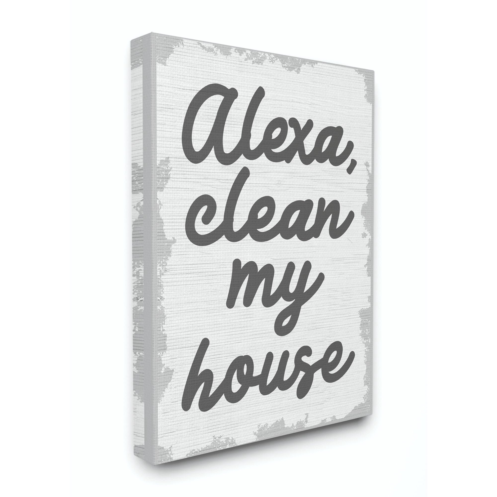 Stupell Industries Alexa Clean My House Funny Family Home Neutral Gray Word Design Canvas Wall Art by Daphne Polselli