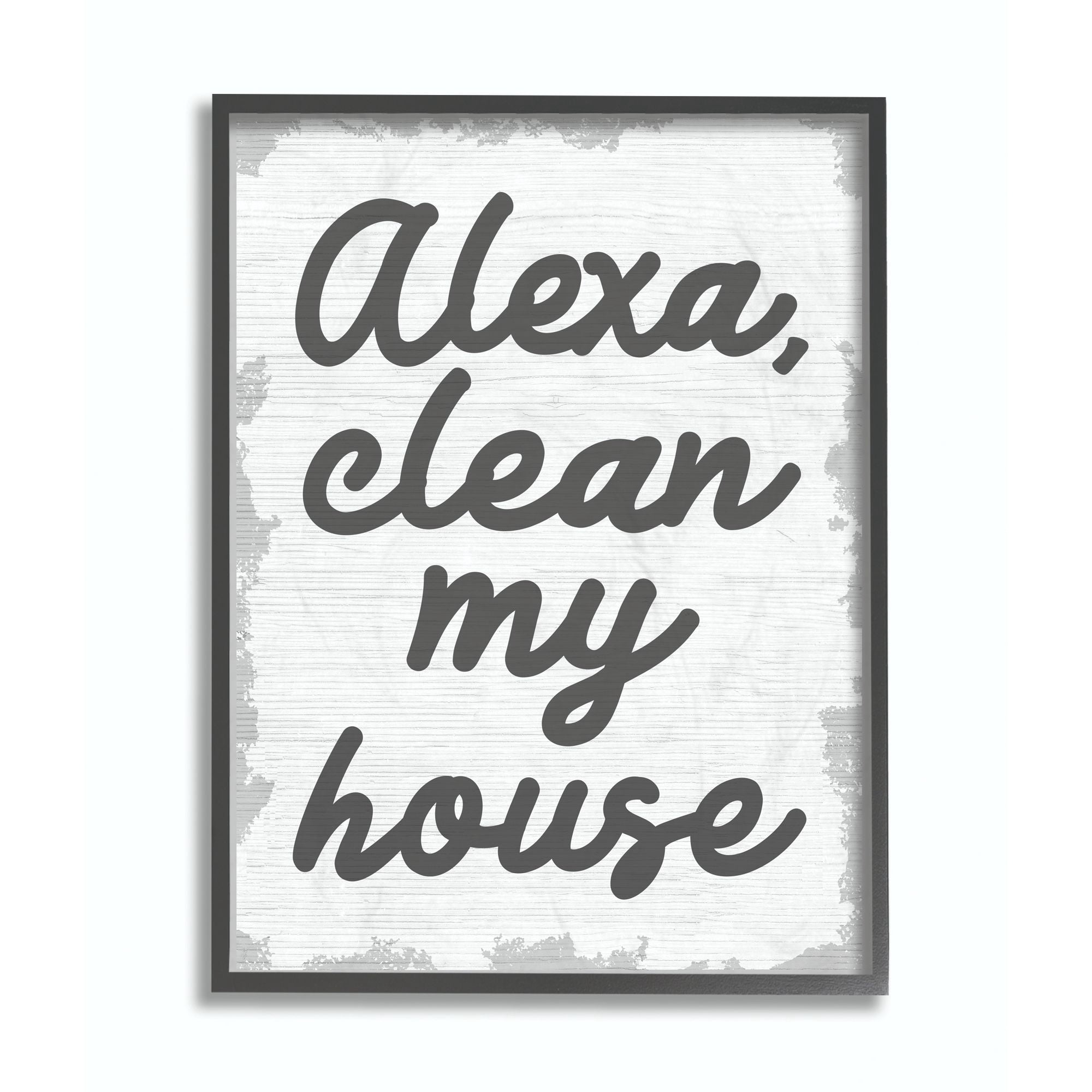 Stupell Industries Alexa Clean My House Funny Family Home Neutral Gray Word Design Framed Wall Art by Daphne Polselli